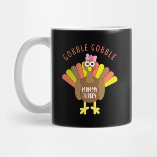 Gobble Gobble Mommy Matching Family Thanksgiving Turkey Day Mug